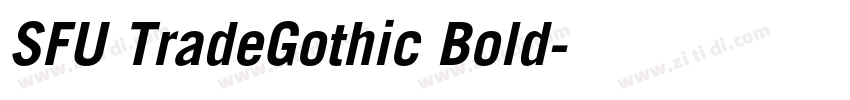 SFU TradeGothic Bold字体转换 SFU TradeGothic Bold字体转换